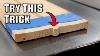 7 Woodworking Tips U0026 Tricks You Really Should Know Evening Woodworker